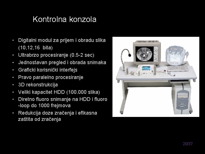 Kontrolna konzola • Digitalni modul za prijem i obradu slika (10, 12, 16 bita)