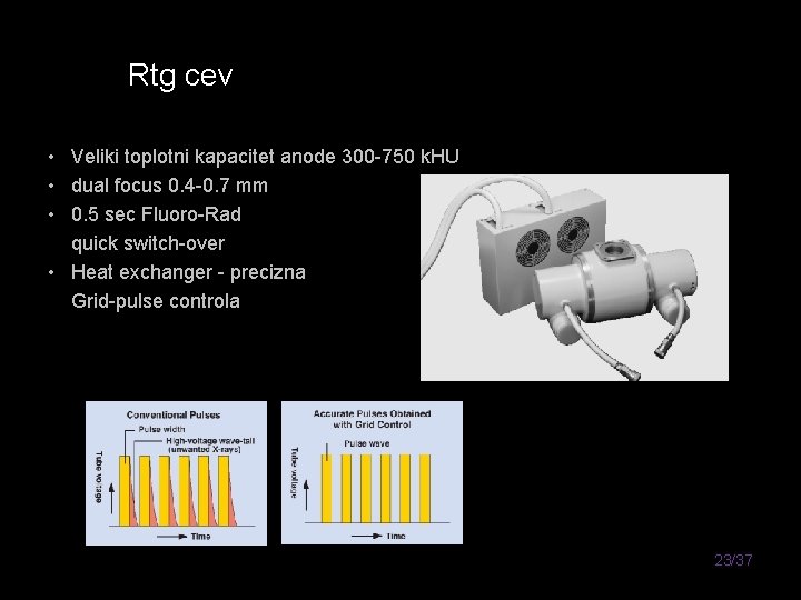 Rtg cev • Veliki toplotni kapacitet anode 300 -750 k. HU • dual focus