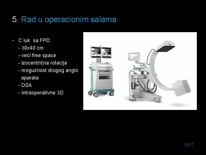 5. Rad u operacionim salama • C luk sa FPD - 30 x 40