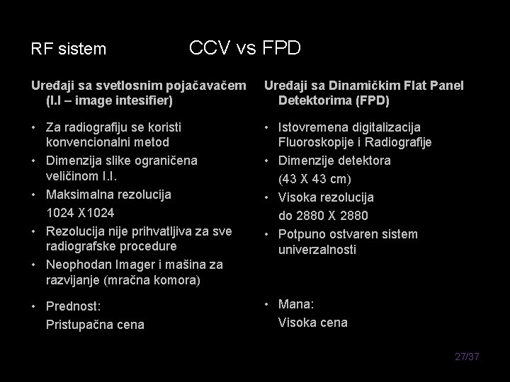 RF sistem CCV vs FPD Uređaji sa svetlosnim pojačavačem (I. I – image intesifier)