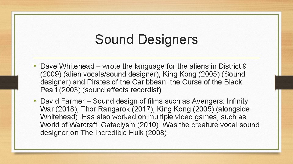 Sound Designers • Dave Whitehead – wrote the language for the aliens in District