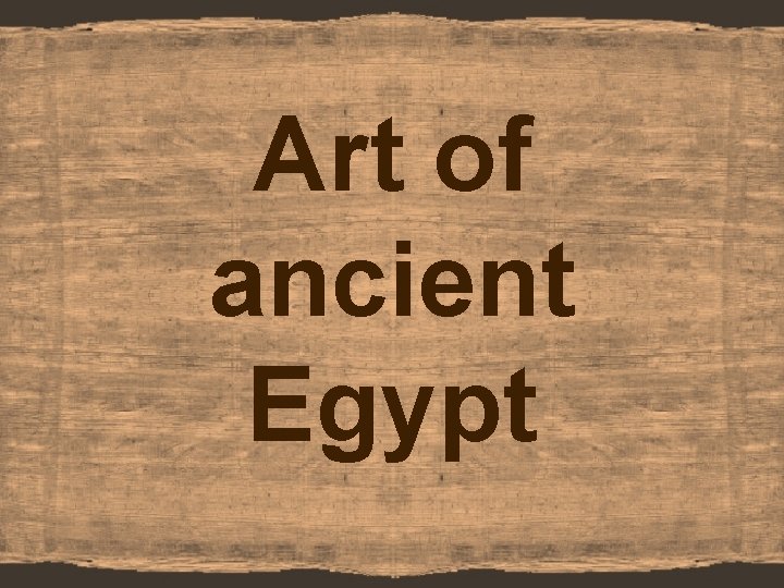 Art of ancient Egypt 