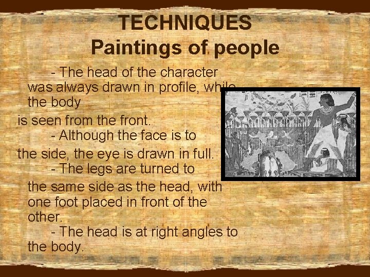 TECHNIQUES Paintings of people - The head of the character was always drawn in