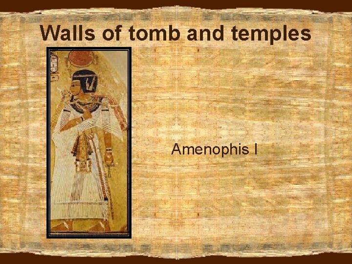 Walls of tomb and temples Amenophis I 