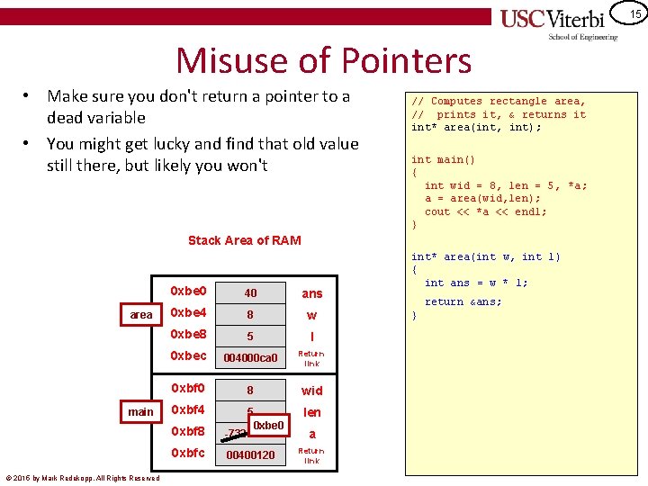15 Misuse of Pointers • Make sure you don't return a pointer to a