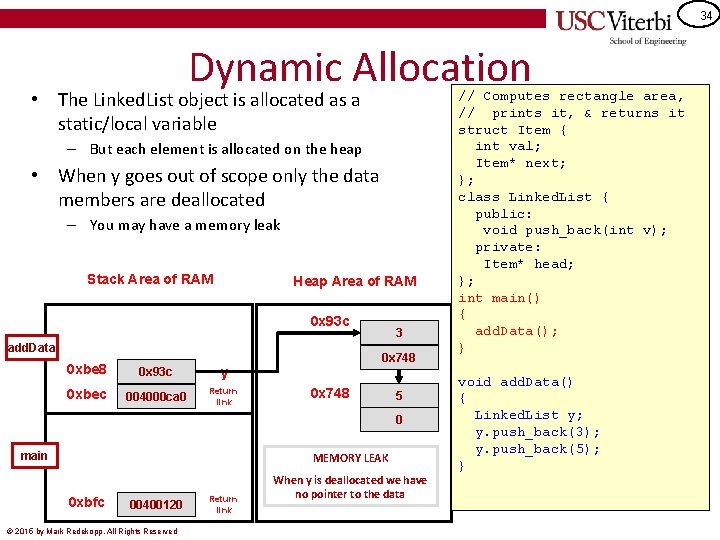 34 Dynamic Allocation • The Linked. List object is allocated as a static/local variable