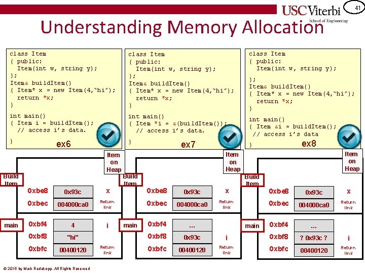 41 Understanding Memory Allocation class Item { public: Item(int w, string y); }; Item&