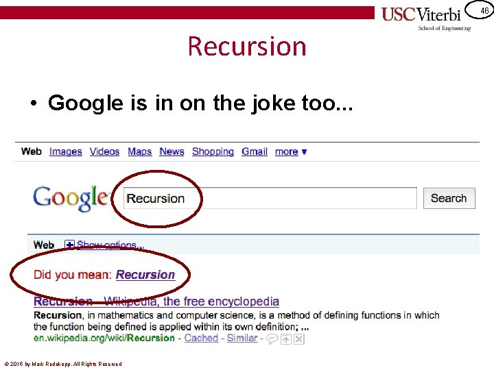 46 Recursion • Google is in on the joke too. . . © 2015