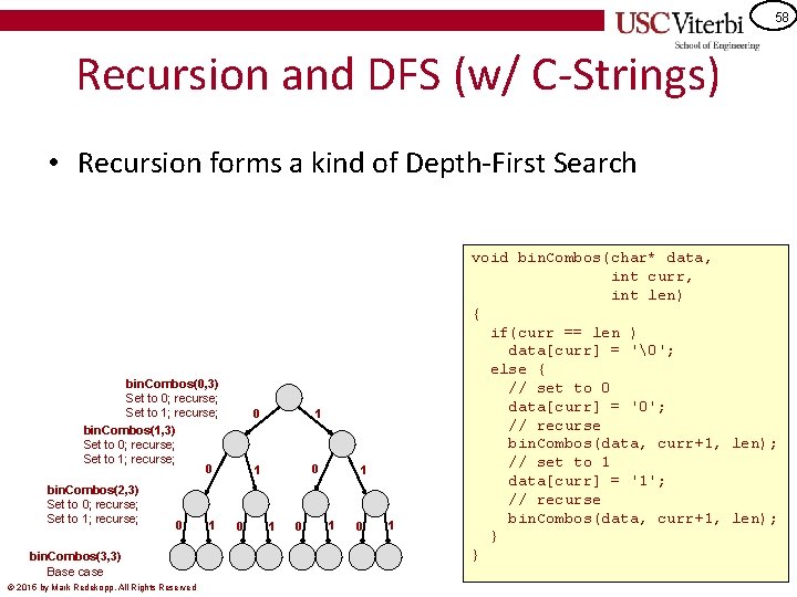 58 Recursion and DFS (w/ C-Strings) • Recursion forms a kind of Depth-First Search