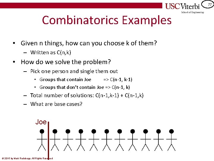 77 Combinatorics Examples • Given n things, how can you choose k of them?