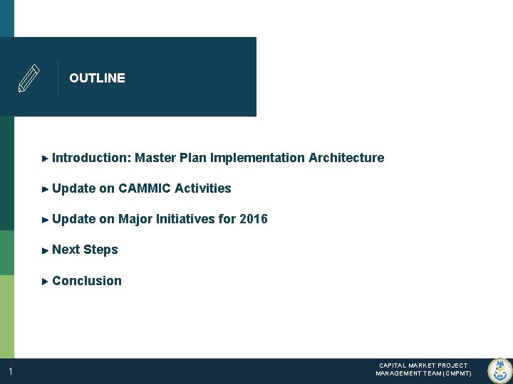 OUTLINE Introduction: Master Plan Implementation Architecture Update on CAMMIC Activities Update on Major Initiatives