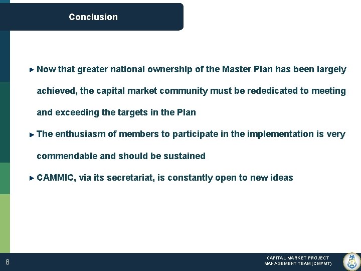 Conclusion Now that greater national ownership of the Master Plan has been largely achieved,