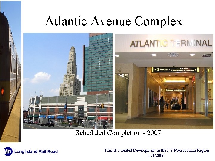Atlantic Avenue Complex Scheduled Completion - 2007 Transit-Oriented Development in the NY Metropolitan Region