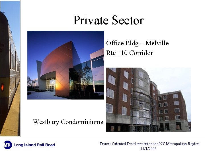 Private Sector Office Bldg – Melville Rte 110 Corridor Westbury Condominiums Transit-Oriented Development in