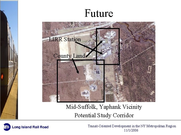 Future LIRR Station County Land Mid-Suffolk, Yaphank Vicinity Potential Study Corridor Transit-Oriented Development in