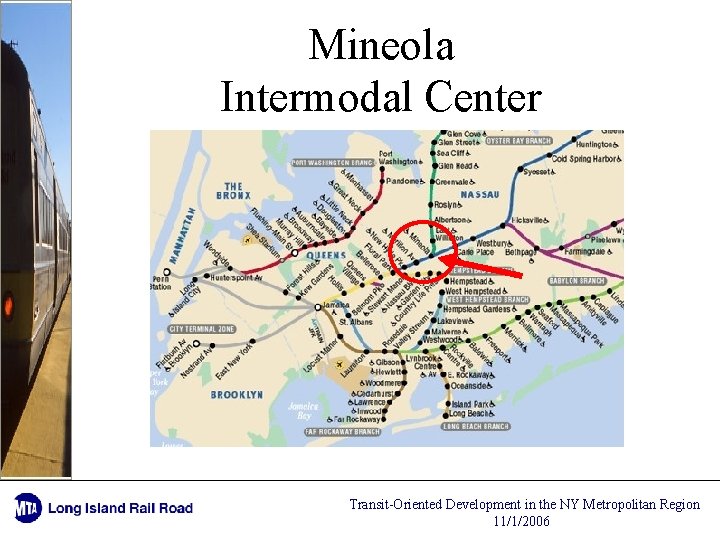 Mineola Intermodal Center Transit-Oriented Development in the NY Metropolitan Region 11/1/2006 