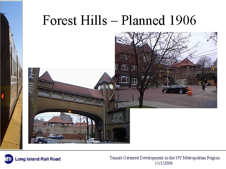 Forest Hills – Planned 1906 Transit-Oriented Development in the NY Metropolitan Region 11/1/2006 