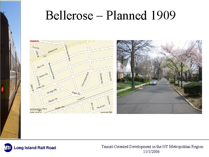 Bellerose – Planned 1909 Transit-Oriented Development in the NY Metropolitan Region 11/1/2006 