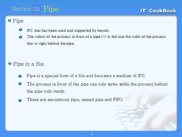 Section 03 01 Pipe IPC that has been used and supported by kernel. The