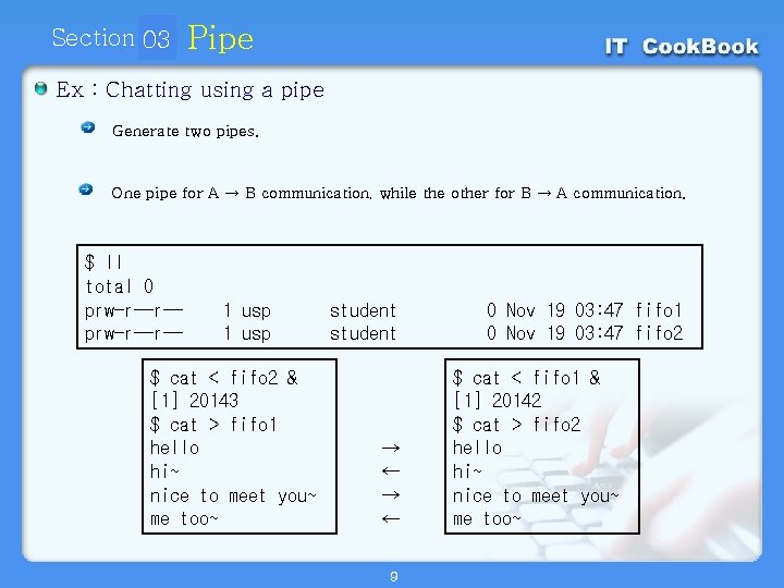 Section 03 01 Pipe Ex : Chatting using a pipe Generate two pipes. One