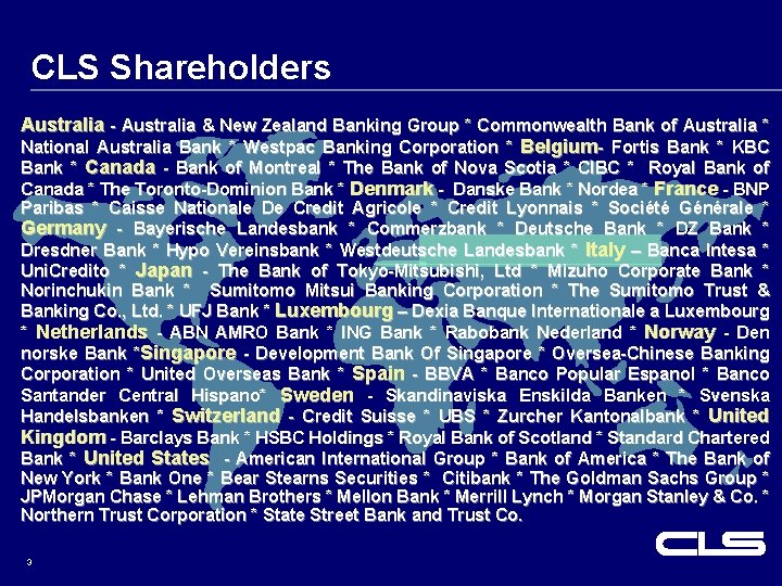 CLS Shareholders Australia - Australia & New Zealand Banking Group * Commonwealth Bank of CLS Shareholders Australia - Australia & New Zealand Banking Group * Commonwealth Bank of