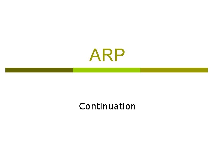 ARP Continuation 