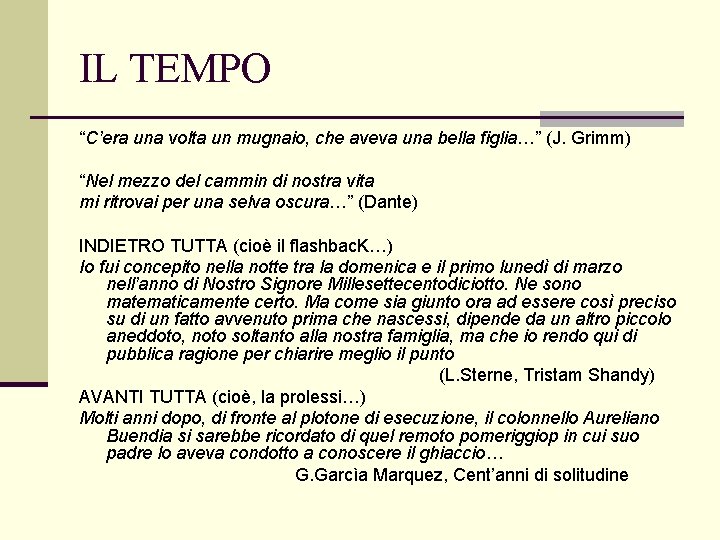 IL TEMPO “C’era una volta un mugnaio, che aveva una bella figlia…” (J. Grimm)