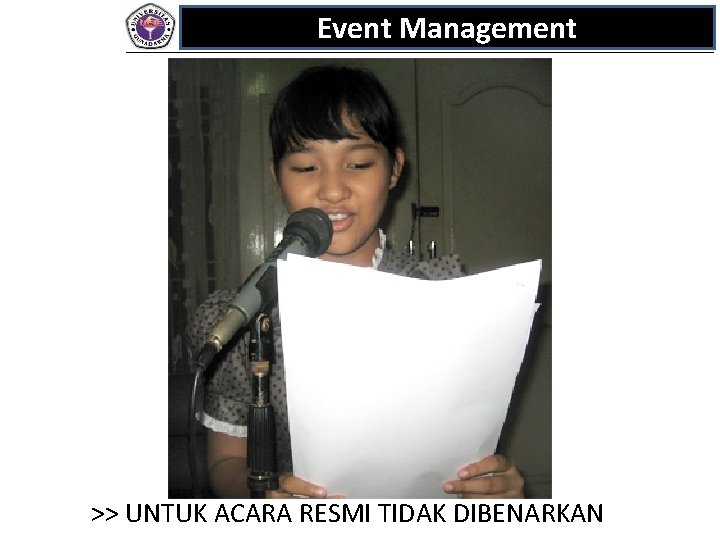 Event Management >> UNTUK ACARA RESMI TIDAK DIBENARKAN 