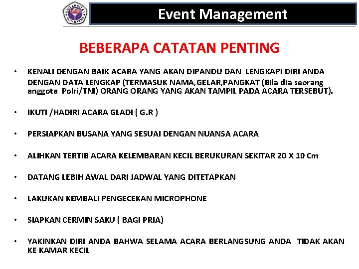 Event Management BEBERAPA CATATAN PENTING • KENALI DENGAN BAIK ACARA YANG AKAN DIPANDU DAN