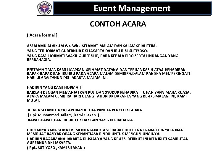 Event Management CONTOH ACARA ( Acara formal ) ASSALAMU ALAIKUM Wr. Wb. SELAMAT MALAM