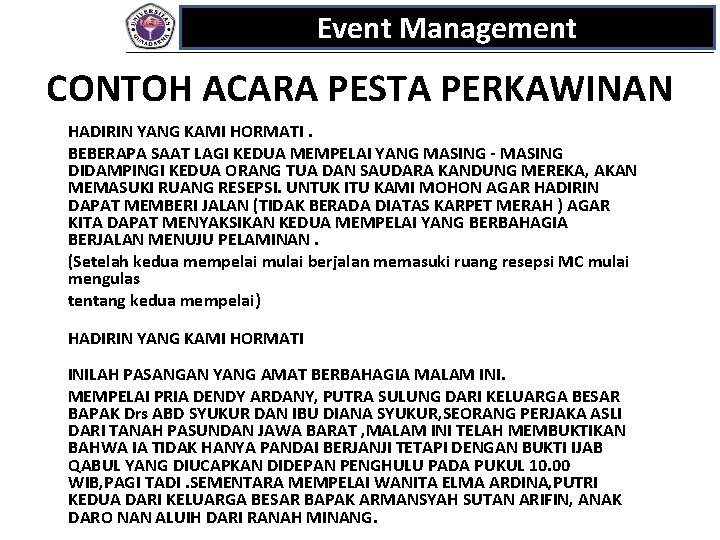 Event Management CONTOH ACARA PESTA PERKAWINAN HADIRIN YANG KAMI HORMATI. BEBERAPA SAAT LAGI KEDUA