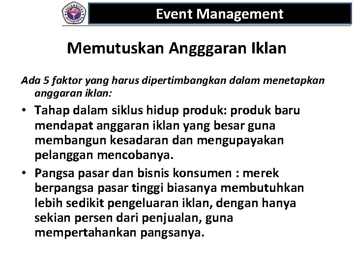 Event Management Memutuskan Angggaran Iklan Ada 5 faktor yang harus dipertimbangkan dalam menetapkan anggaran