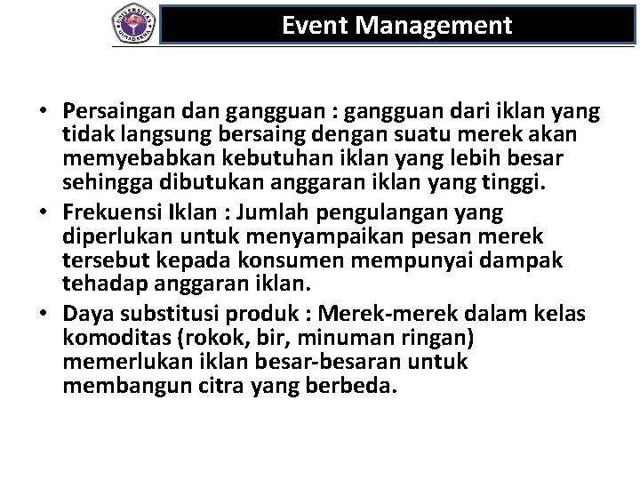 Event Management • Persaingan dan gangguan : gangguan dari iklan yang tidak langsung bersaing