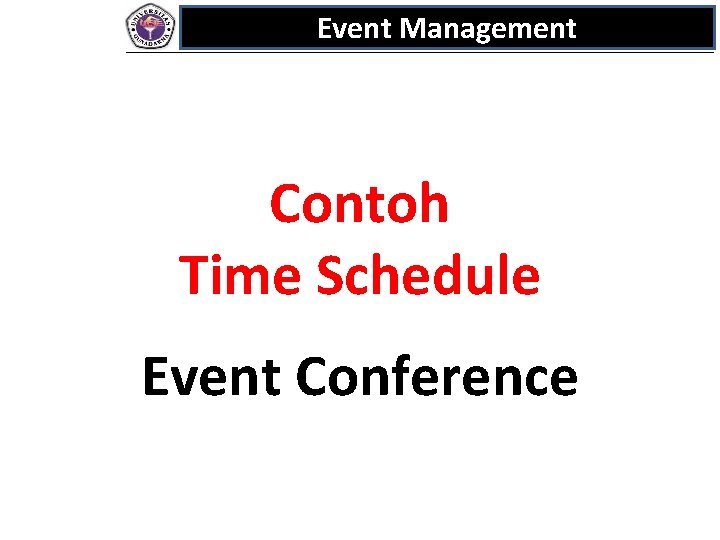Event Management Contoh Time Schedule Event Conference 
