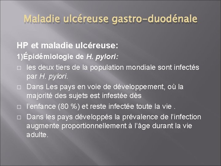 Maladie ulcéreuse gastro-duodénale HP et maladie ulcéreuse: 1)Épidémiologie de H. pylori: � les deux