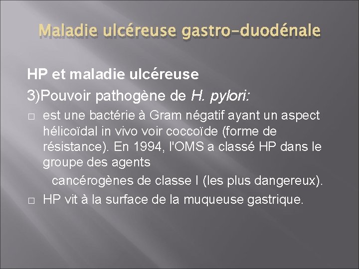 Maladie ulcéreuse gastro-duodénale HP et maladie ulcéreuse 3)Pouvoir pathogène de H. pylori: est une