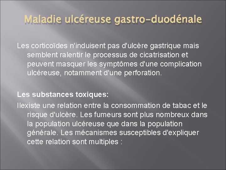 Maladie ulcéreuse gastro-duodénale Les corticoïdes n'induisent pas d'ulcère gastrique mais semblent ralentir le processus