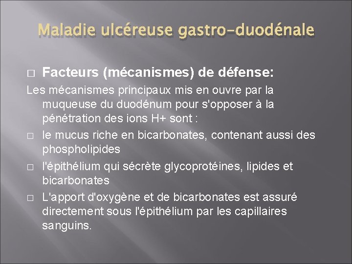 Maladie ulcéreuse gastro-duodénale � Facteurs (mécanismes) de défense: Les mécanismes principaux mis en ouvre