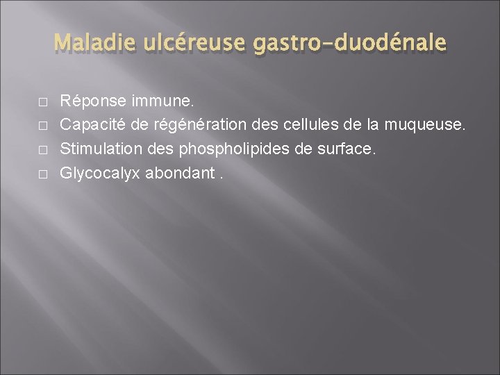 Maladie ulcéreuse gastro-duodénale � � Réponse immune. Capacité de régénération des cellules de la