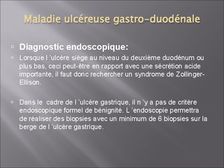 Maladie ulcéreuse gastro-duodénale Diagnostic endoscopique: Lorsque l ’ulcère siège au niveau du deuxième duodénum