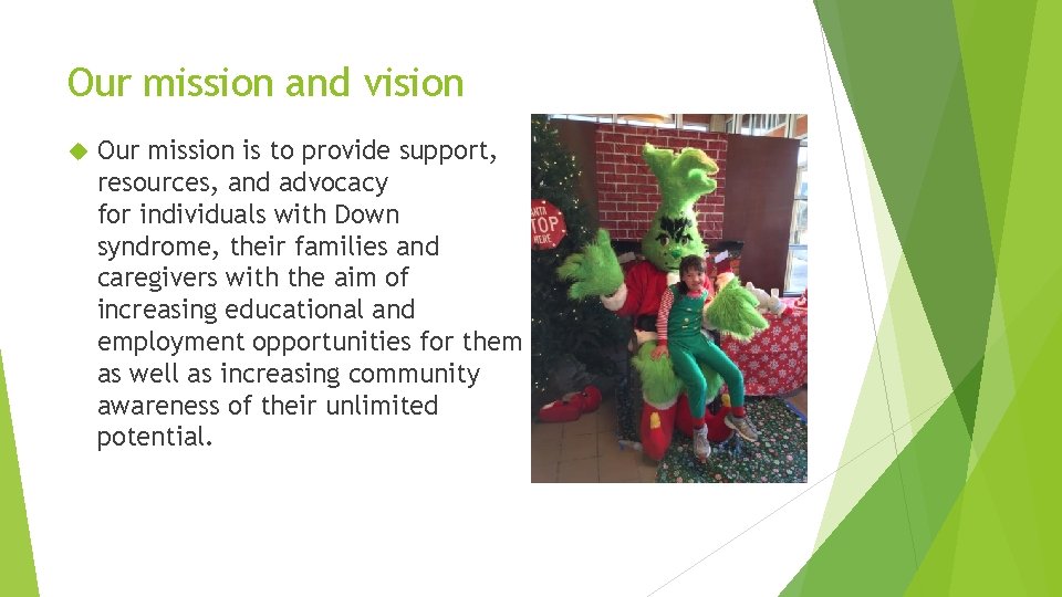 Our mission and vision Our mission is to provide support, resources, and advocacy for