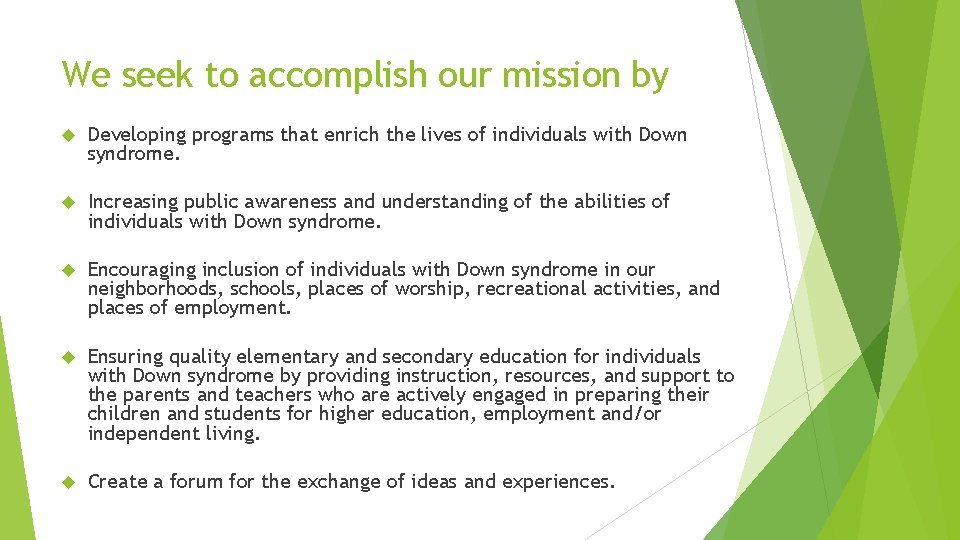 We seek to accomplish our mission by Developing programs that enrich the lives of