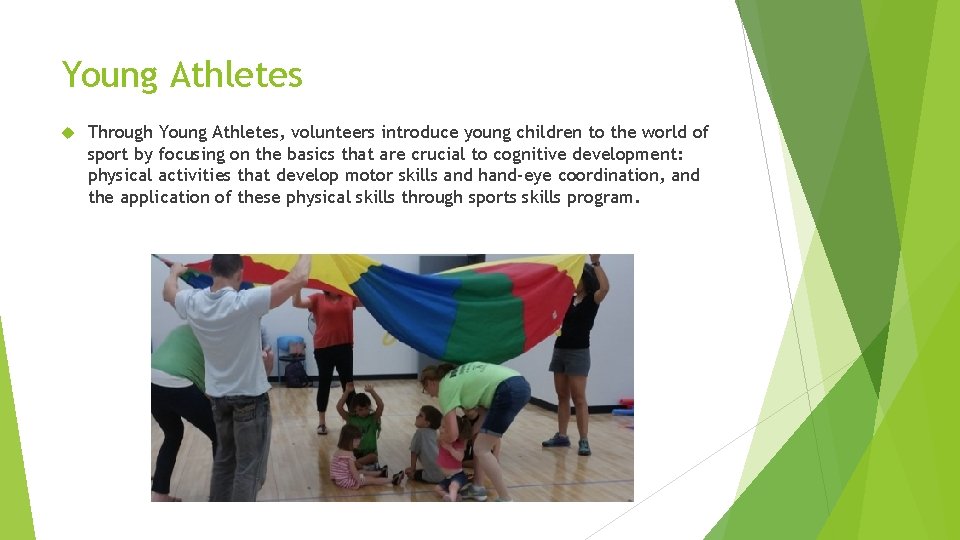 Young Athletes Through Young Athletes, volunteers introduce young children to the world of sport