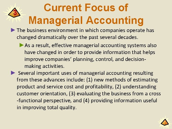 3 Current Focus of Managerial Accounting ► The business environment in which companies operate