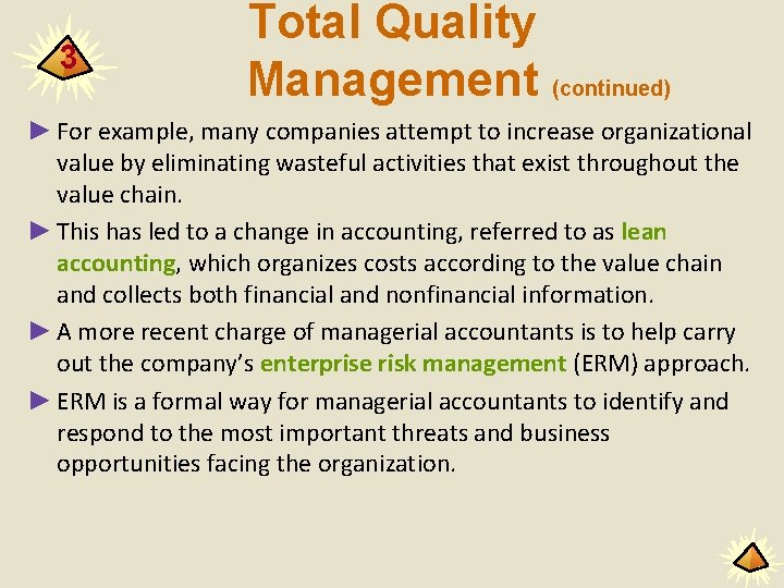 3 Total Quality Management (continued) ► For example, many companies attempt to increase organizational