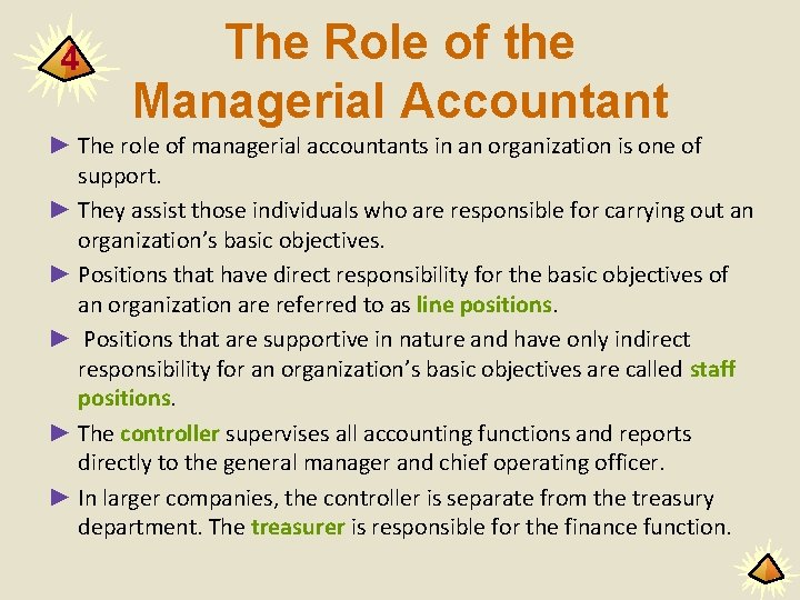 4 The Role of the Managerial Accountant ► The role of managerial accountants in