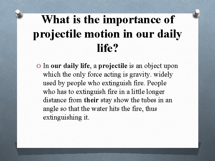 What is the importance of projectile motion in our daily life? O In our