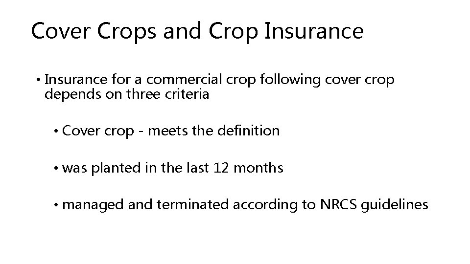 Cover Crops and Crop Insurance • Insurance for a commercial crop following cover crop