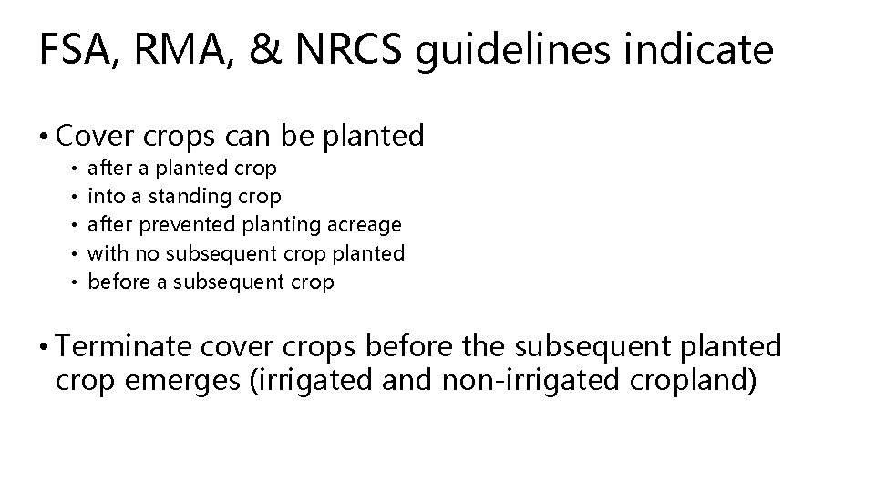 FSA, RMA, & NRCS guidelines indicate • Cover crops can be planted • •