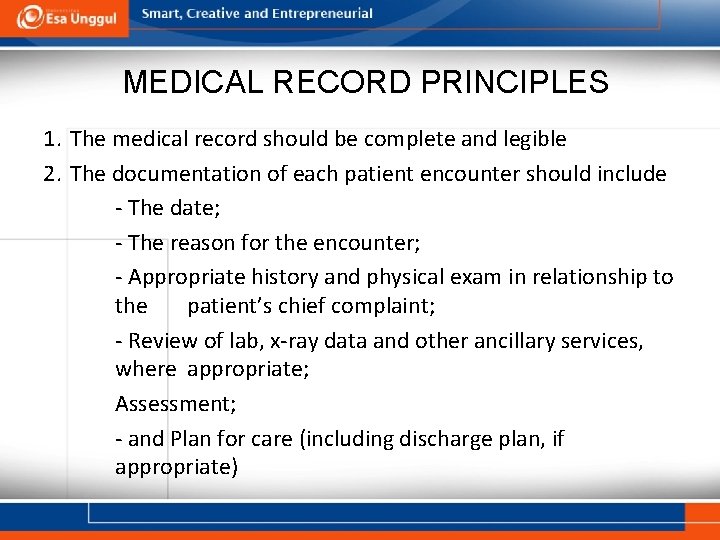 MEDICAL RECORD PRINCIPLES 1. The medical record should be complete and legible 2. The